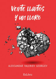 Title: Veinte llantos y un lloro, Author: Aleksandar Valeriev Georgiev