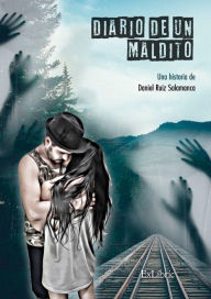 Title: Diario de un maldito, Author: Daniel Ruiz Salamanca