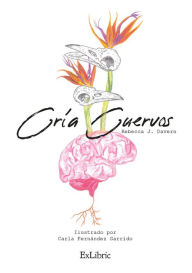 Title: Cría cuervos, Author: Rebecca J. Davern