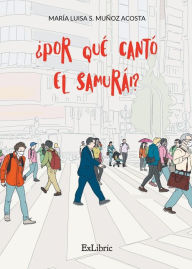 Title: ¿Por qué cantó el samurái?, Author: María Luisa S. Muñoz Acosta