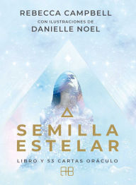 Title: Semilla estelar: Libro y 53 cartas oraculo, Author: Rebecca Campbell