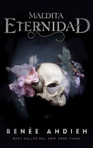 Title: Maldita eternidad (The Damned), Author: Renée Ahdieh