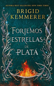 Title: Forjemos estrellas de plata, Author: Brigid Kemmerer