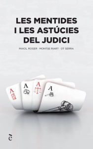 Title: Les mentides i les astúcies del judici, Author: Ot Serra