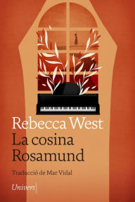 Title: La cosina Rosamund, Author: Rebecca West