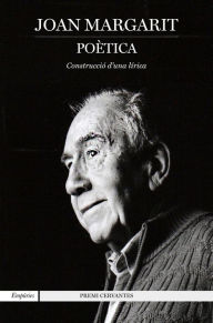 Title: Poètica: Construcció d'una lírica, Author: Joan Margarit
