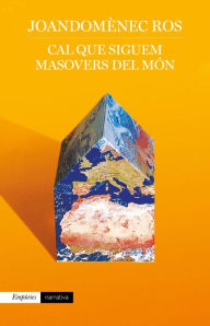 Title: Cal que siguem masovers del món, Author: Joandomènec Ros