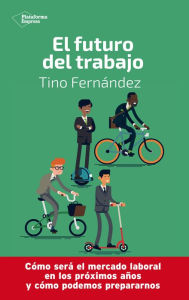 Title: El futuro del trabajo, Author: Tino Fernández