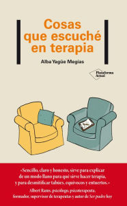 Title: Cosas que escuché en terapia, Author: Alba Yagüe Megías
