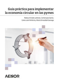Title: Guía práctica para implementar la economía circular en las pymes, Author: Rebeca Arnedo Lasheras