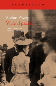 Title: Viaje al pasado, Author: Stefan Zweig