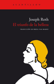 Title: El triunfo de la belleza, Author: Joseph Roth