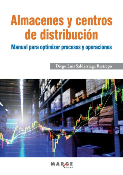 Almacenes y centros de distribuciÃ¯Â¿Â½n: Manual para optimizar procesos y operaciones