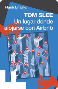 Title: Un lugar donde alojarse con airbnb, Author: Tom Slee