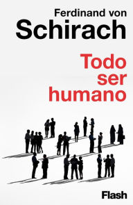 Title: Todo ser humano, Author: Ferdinand von Schirach