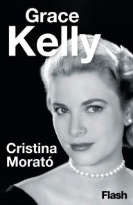 Title: Grace Kelly, Author: Cristina Morató