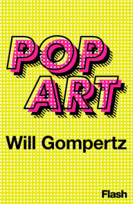 Title: Pop Art, Author: Will Gompertz