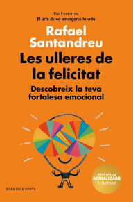 Title: Les ulleres de la felicitat (edició 5è aniversari): Descobreix la teva fortalesa emocional, Author: Rafael Santandreu