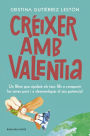 Créixer amb valentia: Un llibre que ajudarà els teus fills a conquerir les seves pors i a desenvolupar el seu potencial