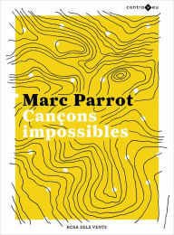Title: Cançons impossibles, Author: Marc Parrot