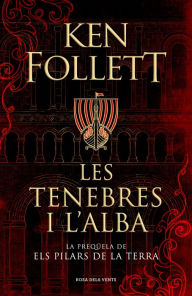 Title: Les tenebres i l'alba, Author: Ken Follett