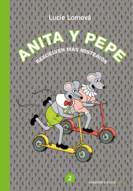 Title: Anita y Pepe: Resuelven más misterios / Anita and Pepe: Solve more mysteries, Author: Lucie Lomova