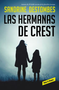 Title: Las hermanas de Crest, Author: Sandrine Destombes