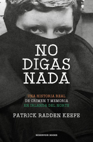 No digas nada / Say Nothing: A True Story of Murder and Memory in Northern Ireland