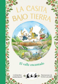 Title: La casita bajo tierra 3 - El valle encantado, Author: Catalina Gónzalez Vilar