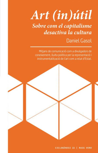 Art (in)útil: Sobre com el capitalisme desactiva la cultura