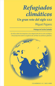 Title: Refugiados climáticos: Un gran reto del siglo XXI, Author: Miguel Pajares