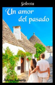 Title: Un amor del pasado, Author: Arlene Sabaris