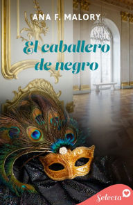 Title: El caballero de negro, Author: Ana F. Malory