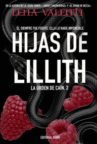 Title: Hijas de Lillith: Él siempre fue fuerte. Ella lo hará invencible, Author: Lena Valenti