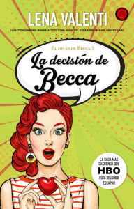 Title: La decisión de Becca, Author: Lena Valenti