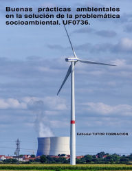 Title: Buenas prï¿½cticas ambientales en la soluciï¿½n de la problemï¿½tica socio-ambiental. UF0736., Author: Miguel ïngel Ladrïn de Guevara