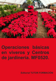 Title: Operaciones Básicas En Viveros Y Centros De Jardinería. Mf0520., Author: María Isabel Marinas Benavides