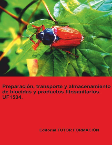 Preparaciï¿½n, transporte y almacenamiento de biocidas y productos fitosanitarios. UF1504.