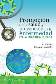 Title: Promoción de la salud y prevención de la enfermedad en la práctica clínica / Edition 3, Author: Jessica Shank Coviello DNP