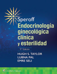 Title: Speroff. Endocrinología ginecológica clínica y esterilidad, Author: Hugh S Taylor MD