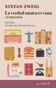 Title: La verdad nunca es vana, Author: Stefan Zweig