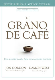 Title: El Grano de Cafe (The Coffee Bean Spanish edition), Author: Jon Gordon