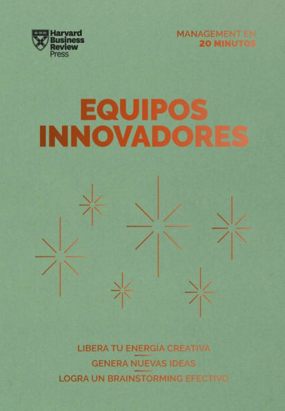 Equipos innovadores. Serie Management en 20 minutos (Innovative Teams Spanish Edition)