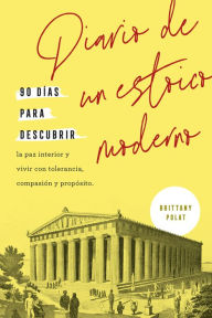 Title: Diario de un estoico moderno (Journal like a stoic Spanish Edition), Author: Brittany Polat