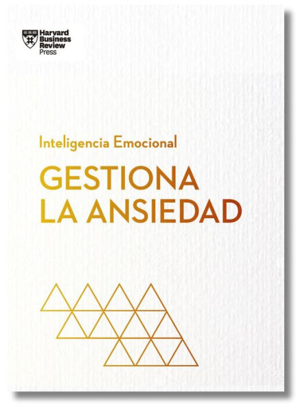 Gestiona la ansiedad (Managing your anxiety Spanish Edition)