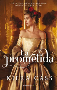 Title: La prometida / The Betrothed, Author: Kiera Cass