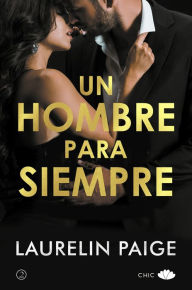 Title: Un hombre enamorado (Man in Charge 2), Author: Laurelin Paige