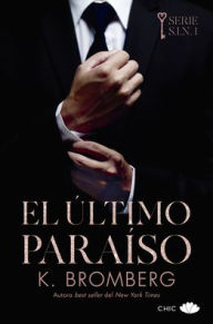 Title: Ultimo paraíso, El (serie SIN 1), Author: K. Bromberg