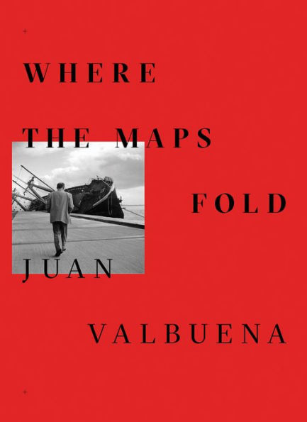 Juan Valbuena: Where the Maps Fold