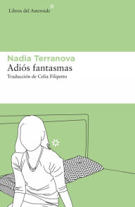 Title: Adiós fantasmas, Author: Nadia Terranova